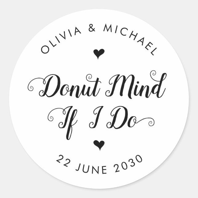 Rustic Doughnut Mind If I Do Script Wedding Favour Classic Round Sticker (Front)