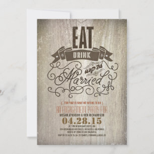 Rustic eat drink and be married engagement party invitation