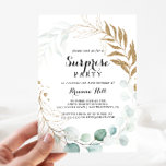 Rustic Eucalyptus Gold Calligraphy Surprise Party Invitation<br><div class="desc">This rustic eucalyptus gold calligraphy surprise party invitation is perfect for a simple birthday,  retirement or any surprise party. This artistic design features hand-drawn gold floral and watercolor eucalyptus green foliage,  beautifully arranged in an elegant geometric frame.</div>
