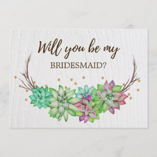 Rustic Floral Succulent Will You Be My Bridesmaid Invitation