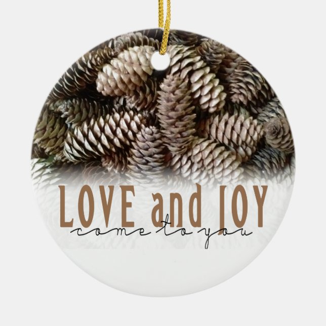 Rustic Holiday Love and Joy Pine Cone Ceramic Ornament (Front)