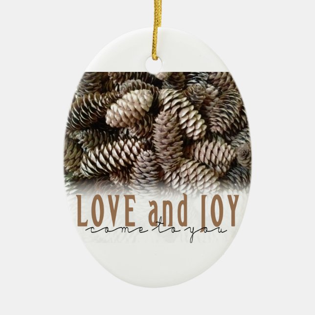 Rustic Holiday Love and Joy Pine Cone Ceramic Ornament (Front)