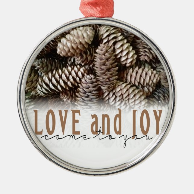 Rustic Holiday Love and Joy Pine Cone Metal Ornament (Front)