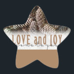 Rustic Holiday Love and Joy Pine Cone Star Sticker<br><div class="desc">Festive, rustic pine cones accentuate this classic, elegant design wishing holiday Love and Joy.</div>
