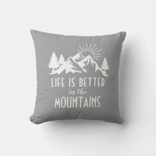  Rustic Mountains Quote Life is Better Grey White Outdoor Pillow