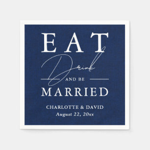 Rustic Navy Blue Wedding Eat Drink and Be Married Napkin