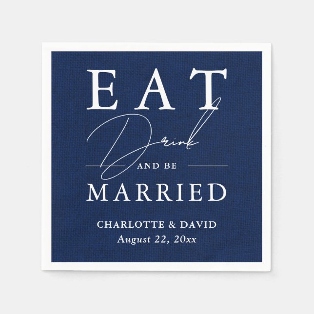Rustic Navy Blue Wedding Eat Drink and Be Married Napkin (Front)