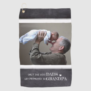 Rustic Only The Best Dads Get Promoted To Grandpa Golf Towel