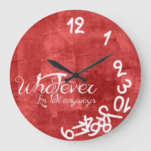 Rustic Red Whatever I'm Late Anyways Wall Clock