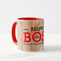 Rustic Respect the Boss on Barn Wood