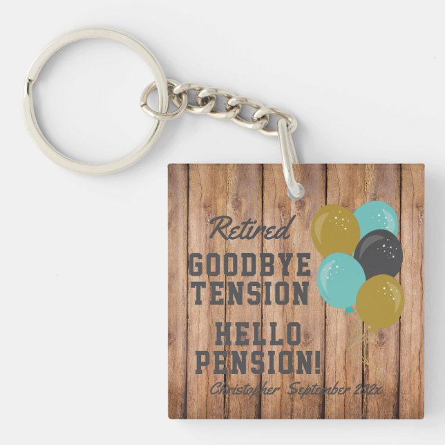Rustic Retirement Goodbye Tension Quote Keychain (Front)