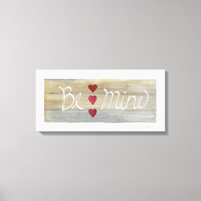 Rustic Valentine Be Mine Canvas Print (Front)