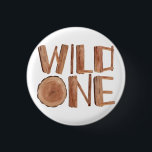 Rustic Wild One Wooden 1st Birthday   1 Inch Round Button<br><div class="desc">Rustic wild one button.</div>