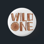 Rustic Wild One Wooden 1st Birthday   1 Inch Round Button<br><div class="desc">Rustic wild one button.</div>