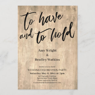 Rustic Wood Handwriting To Have and To Hold Invitation