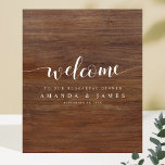 Rustic Wood Look Wedding Rehearsal Dinner Welcome Poster<br><div class="desc">We've given this simple, lively wedding rehearsal dinner welcome poster template a splash of panache with 'Welcome' in a flowing modern font. We love the stylized, elongated flourish at both ends of the word. We've chosen white for this and the other text, on a rich and rustic base that has...</div>