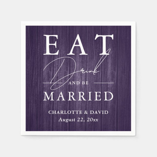 Rustic Wood Purple Eat Drink and Be Married Napkin (Front)