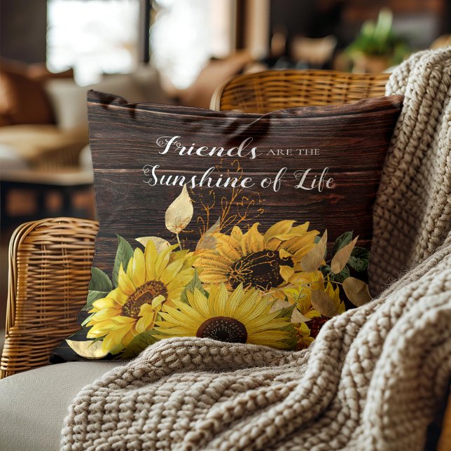 Rustic Wood Yellow Sunflowers Friends Sunshine Throw Pillow (Sunflowers and rustic wood "Friends are the sunshine of life." pillow)