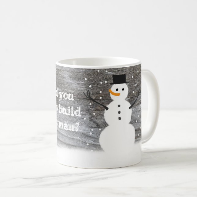 Rustic "Wood you like to build a snowman?" mug (Front Right)