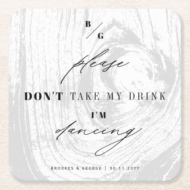 Rustic Woodgrain Don't Take My Drink I'm Dancing S Square Paper Coaster (Front)