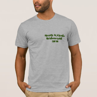 Rusty & Lynde Bridesmaid   2010 T-Shirt