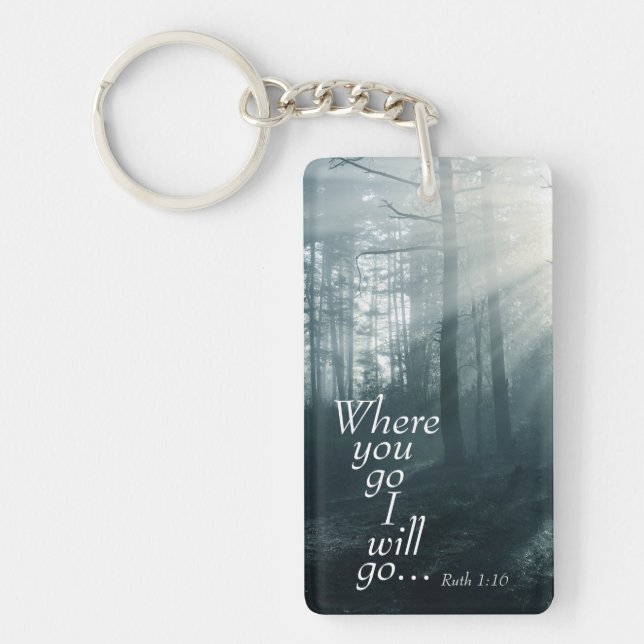 Ruth 1:16 Scripture, Where you go I will go Keychain (Front)