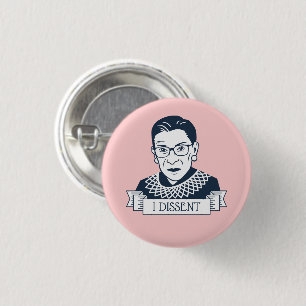 Ruth Bader Ginsburg "I Dissent" 1 Inch Round Button