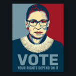 Ruth Bader Ginsburg Modern Pop-Art Vote Poster<br><div class="desc">Politics 2020 Election - Modern pop-art style poster of the late Ruth Bader Ginsburg,  Associate Justice of the Supreme Court.  Text reads "Vote,  Your Rights Depend On It."  Perfect for voters supporting Joe Biden for President,  and Democratic Party Candidates.</div>