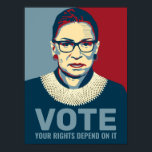 Ruth Bader Ginsburg Modern Pop-Art Vote Poster<br><div class="desc">Politics 2020 Election - Modern pop-art style poster of the late Ruth Bader Ginsburg,  Associate Justice of the Supreme Court.  Text reads "Vote,  Your Rights Depend On It."  Perfect for voters supporting Joe Biden for President,  and Democratic Party Candidates.</div>