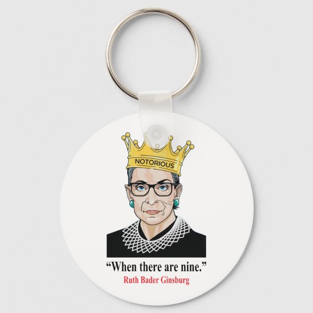 Ruth Bader Ginsburg - RBG: "When there are nine." Keychain (Front)