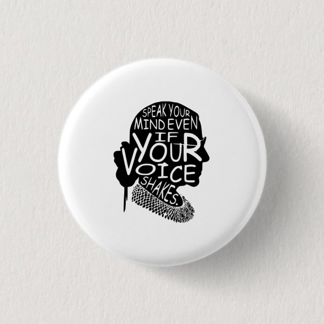 Ruth Bader Speak Your Mind Even If Your Voice Shak 1 Inch Round Button (Front)