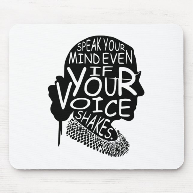 Ruth Bader Speak Your Mind Even If Your Voice Shak Mouse Pad (Front)