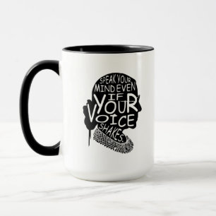 Ruth Bader Speak Your Mind Even If Your Voice Shak Mug