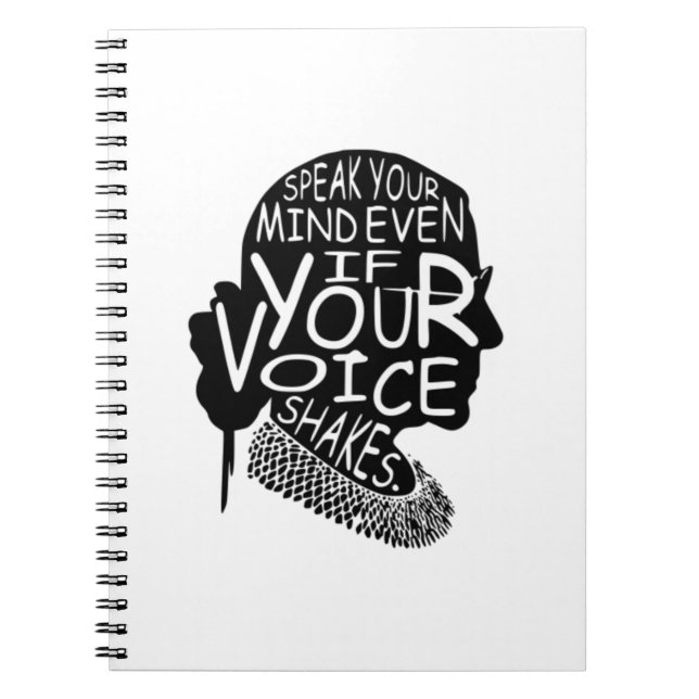 Ruth Bader Speak Your Mind Even If Your Voice Shak Notebook (Front)