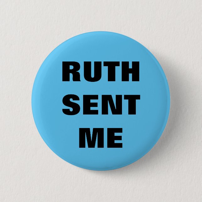 Ruth Sent Me button/pin 2 Inch Round Button (Front)