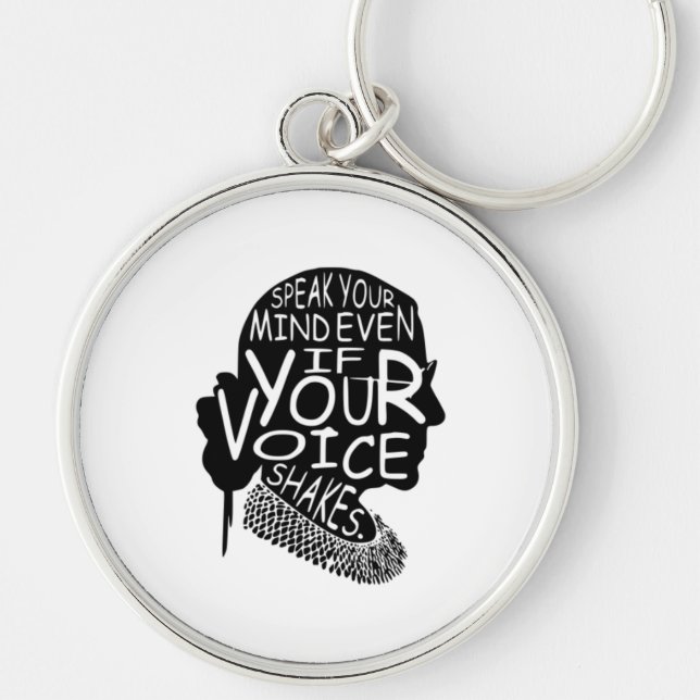 Ruth  Speak Your Mind Even If Your Voice Shakes T- Keychain (Front)