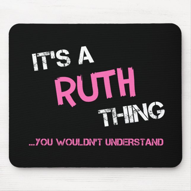 Ruth thing you wouldn't understand mouse pad (Front)