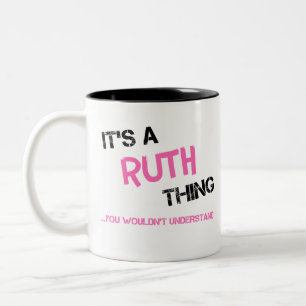 Ruth thing you wouldn't understand Two-Tone coffee mug