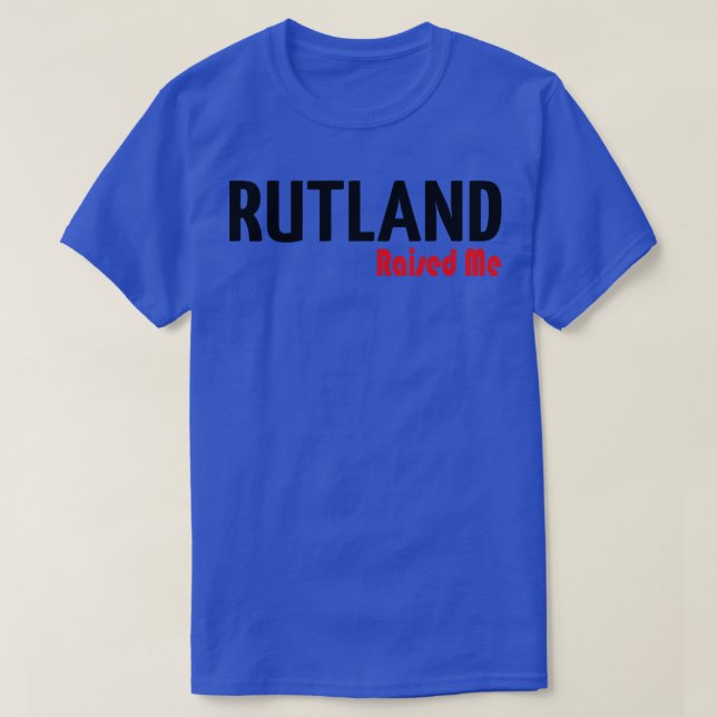 Rutland Raised Me T-Shirt (Design Front)