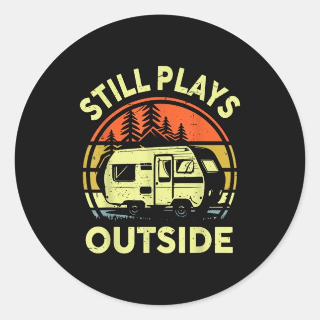 Rv Camng Family Still Plays Outside Funny One Happ Classic Round Sticker (Front)