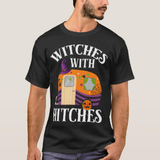 Rv Camping Camper Halloween Witches With Hitches f T-Shirt