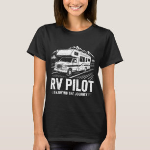 Rv camping camper rv pilot enjoying the journey T-Shirt