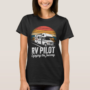 Rv camping camper rv pilot enjoying the journey T-Shirt