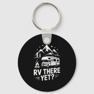 Rv camping camper rv there yet road trip keychain