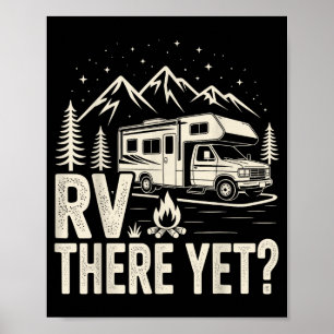 Rv camping camper rv there yet road trip poster
