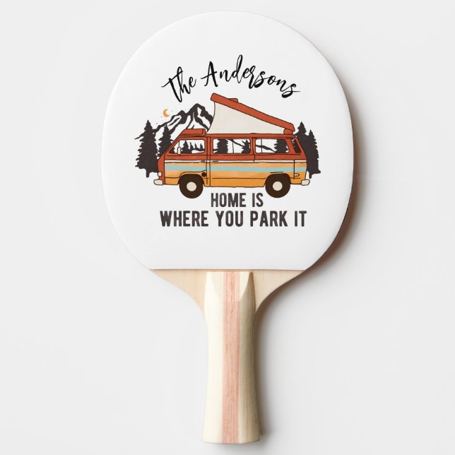 RV Camping Tent Trailer Home is Where You Park It Ping Pong Paddle (Front)