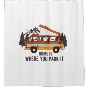 RV Camping Trailer "Home is Where You Park It"