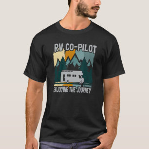 Rv Co Pilot Enjoying The Journey Glamping Rv Campi T-Shirt