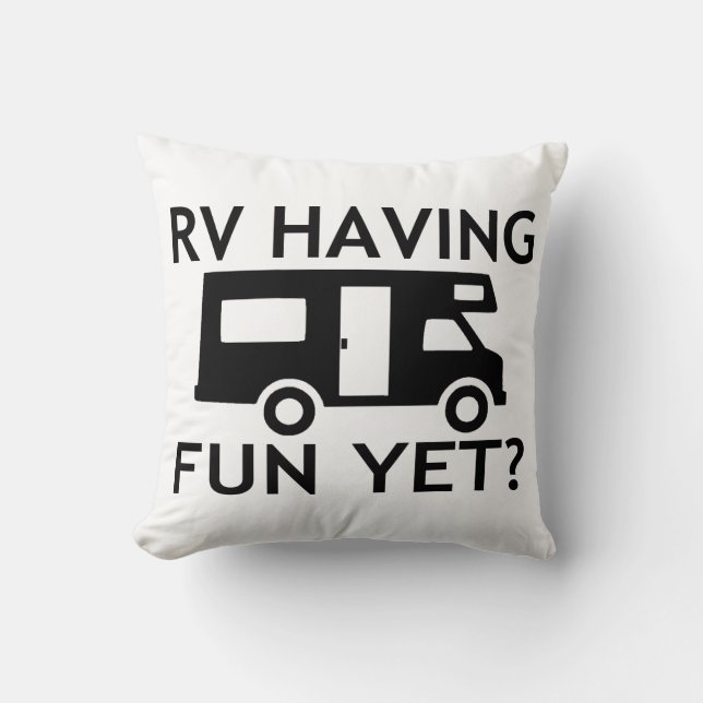 RV Having Fun Yet Funny Wordplay Throw Pillow (Front)