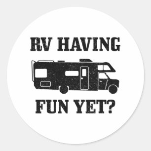Rv Having Funy Yet Funny Road Trip Camping Camper Classic Round Sticker